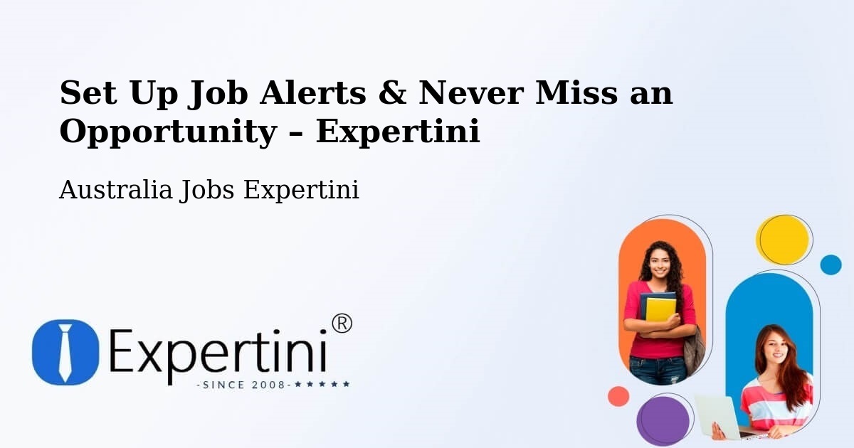 Job Alerts Guide – Get Notified About New Jobs in Shellharbour - Shellharbour, Australia Jobs Expertini